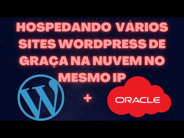 Hospedando 2 ou mais sites wordpress com nginx no mesmo ip na Oracle Cloud free tier  (linux)